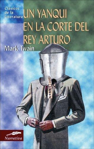 UN YANQUI EN LA CORTE DEL REY ARTURO | MARK TWAIN