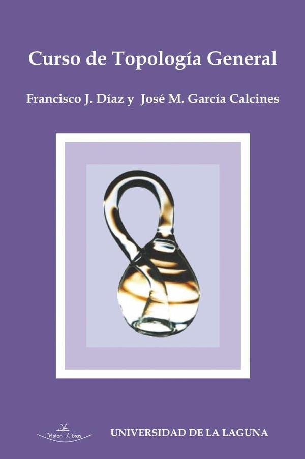 Curso de Topología General | García Calcines, Díaz Díaz