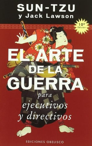 ARTE DE LA GUERRA PARA EJECUTIVOS Y DIRECTIVOS..* | Sun-tzu-Lawson-Pomares Olivares