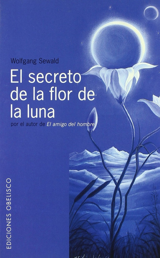 EL SECRETO DE LA FLOR DE LA LUNA (AUT) | WOLFANG  SEWALD
