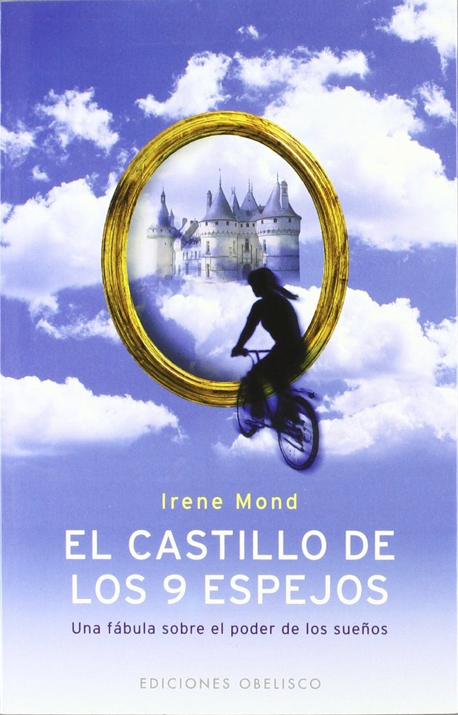 El castillo de los 9 espejos: una fábula sobre el poder de los sueños | Irene Mond