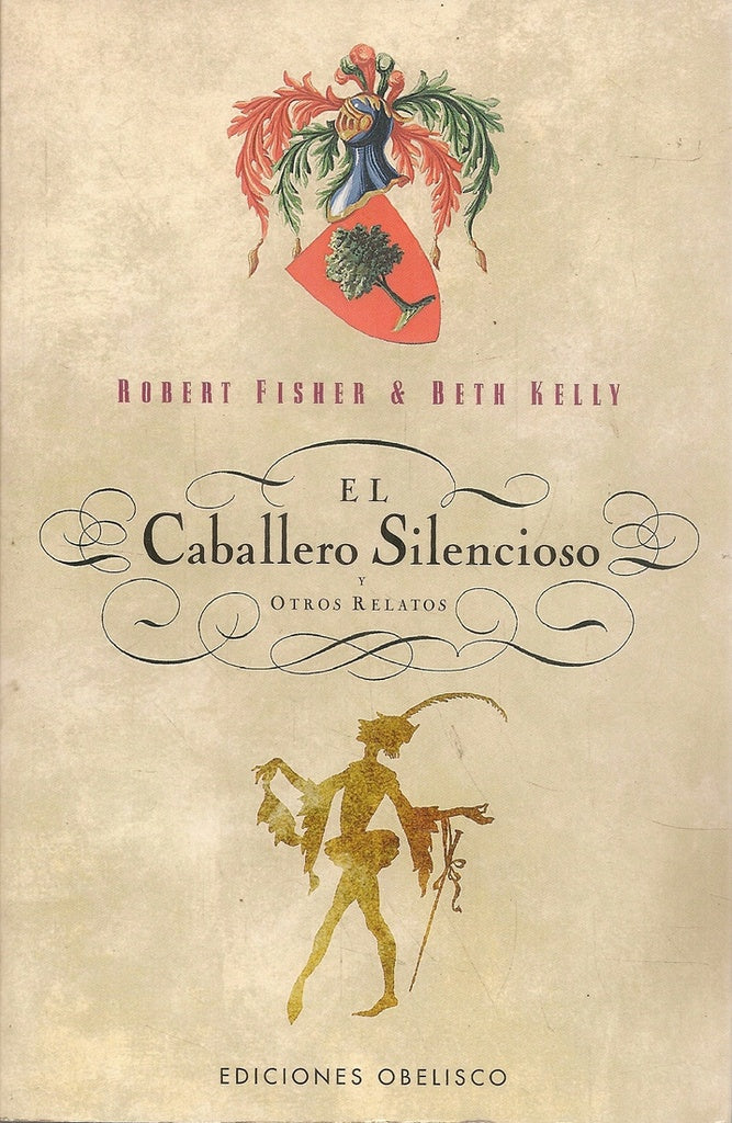 EL CABALLERO SILENCIOSO Y OTROS RELATOS. | Robert Fisher