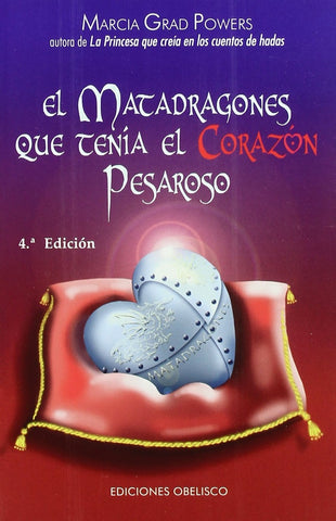 El Matadragones que Tenia el Corazon Pesaroso (The Dragon Slayer with the Heavy Heart) | Marcia Grad