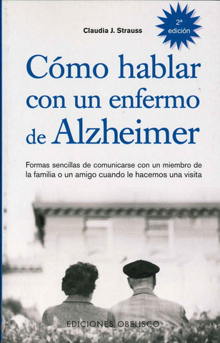 Como Hablar con un Enfermo de Alzheimer | Claudia Strauss