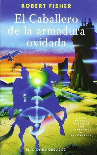 EL CABALLERO DE LA ARMADURA OXIDADA.. | Robert Fisher
