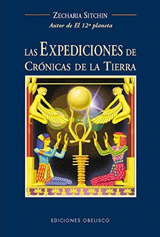 Las expediciones de crónicas de la tierra | Sitchin-Grian