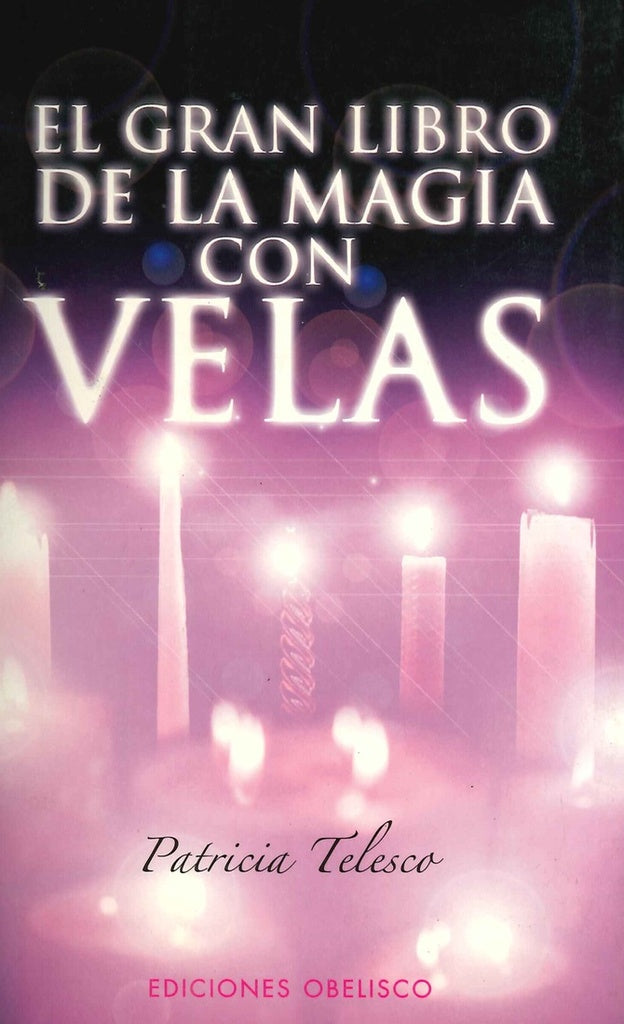 EL GRAN LIBRO DE LA MAGIA CON VELAS | Patricia Telesco