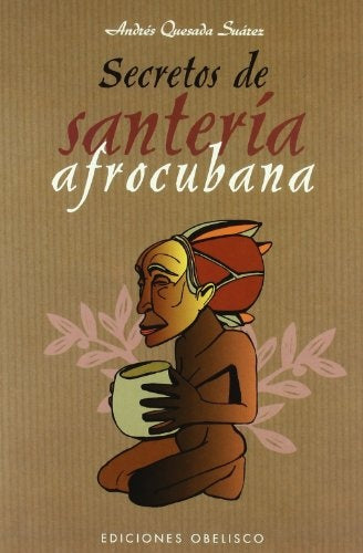 SECRETOS DE SANTERIA AFROCUBANA (Spanish Edition) | RamonAndresQuesada Suarez