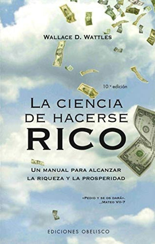 LA CIENCIA DE HACERSE RICO * | WallaceD. Wattles