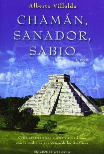CHAMAN, SANADOR, SABIO (Spanish Edition) | Villoldo, Alberto