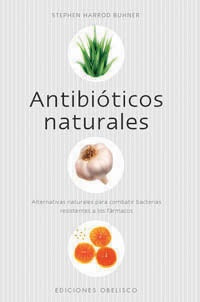 Antibioticos naturales | Stephen Harrod Buhner