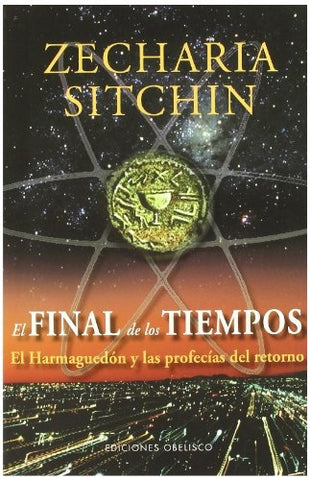 FINAL DE LOS TIEMPOS, EL (Spanish Edition) | ZECHARIA SITCHIN