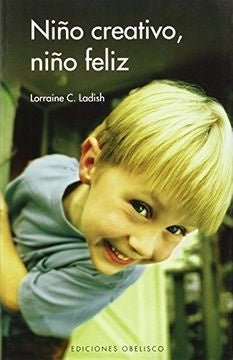 NiÃÂ±o creativo, niÃÂ±o feliz (Spanish Edition) | LorraineC. Ladish