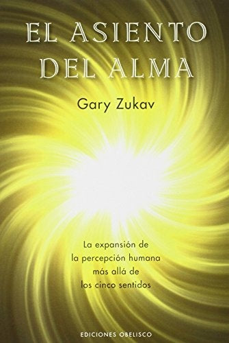 EL ASIENTO DEL ALMA | Gary Zukav