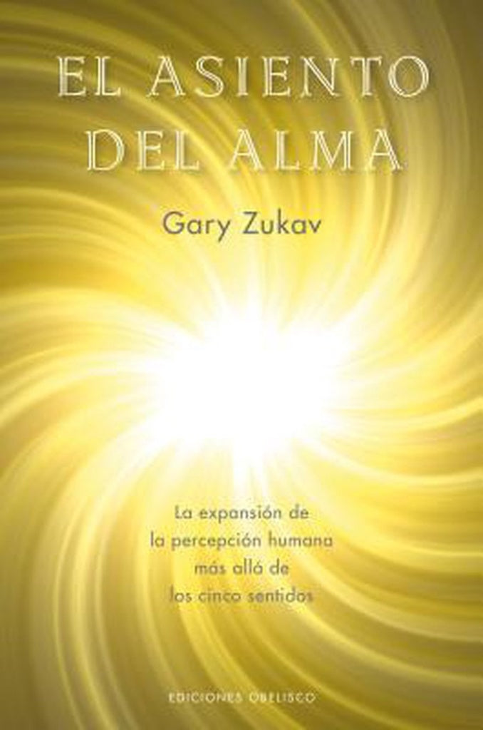 EL ASIENTO DEL ALMA | Gary Zukav