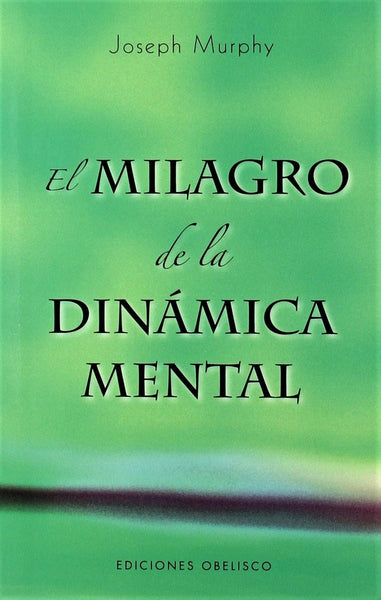 Milagro de la dinamica mental, El (Spanish Edition) | Joseph Murphy