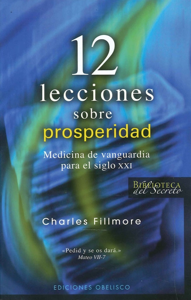 12 lecciones sobre prosperidad (Biblioteca Del Secreto/ Secret Library) (Spanish Edition) | Charles Fillmore