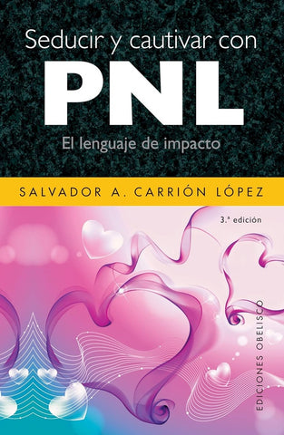 Seducir y cautivar con PNL (Spanish Edition)* | Carrion, A.