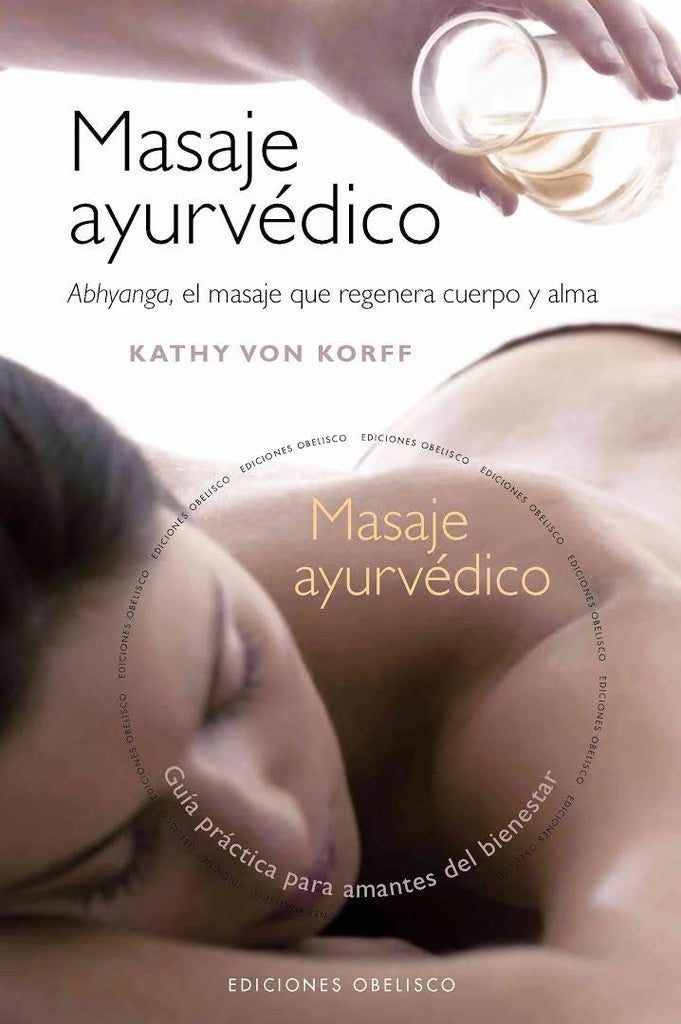 MASAJE AYURVEDICO.. | Kathy Von Korff