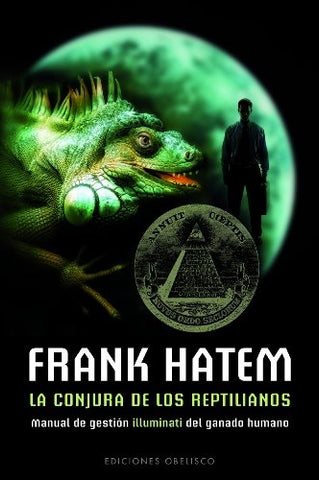 Conjura de los reptilianos, La (Spanish Edition) | Frank Hatem