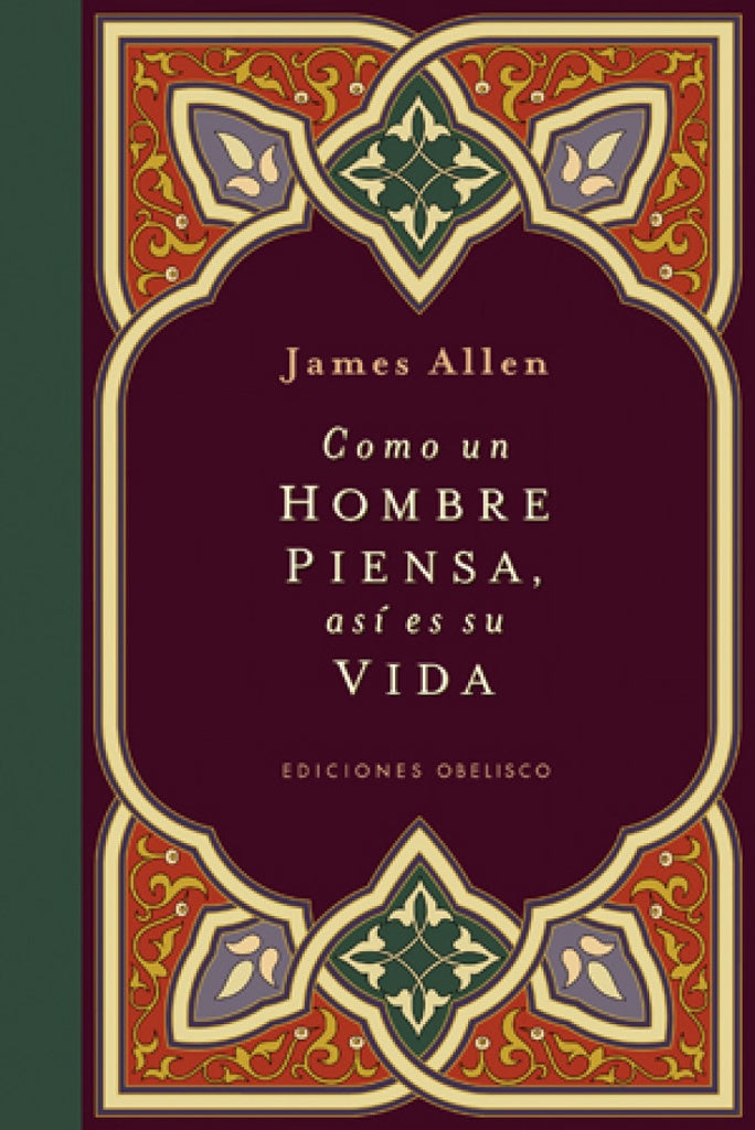 COMO UN HOMBRE PIENSA, ASÍ ES SU VIDA | James Allen