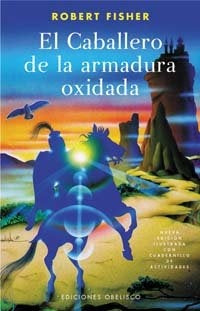 El caballero de la armadura oxidada | Robert Fisher