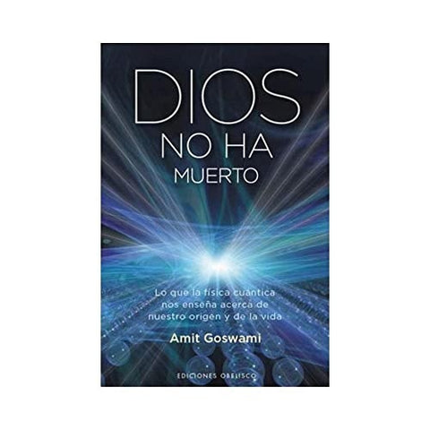 dios no ha muerto | Amit Goswami