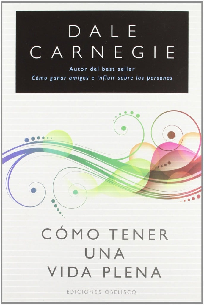 Como tener una vida plena  | Dale Carnegie