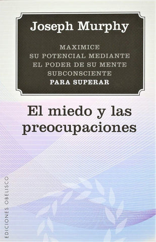 EL MIEDO Y LAS PREOCUPACIONES (AUT) | Dr. Joseph Murphy