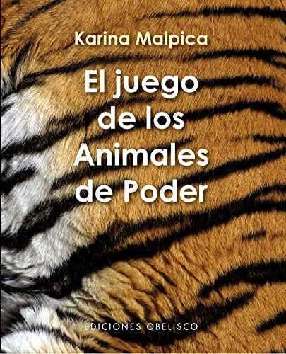 EL JUEGO DE LOS ANIMALES DE PODER* | Karina  Malpica