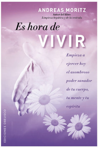 ES HORA DE VIVIR (AUT) | Andreas Moritz