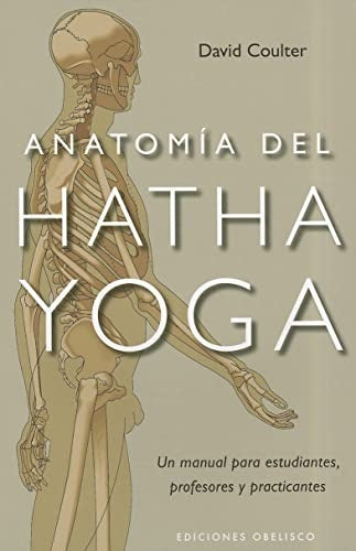 ANATOMIA DEL HATHA YOGA.. | David Coulter