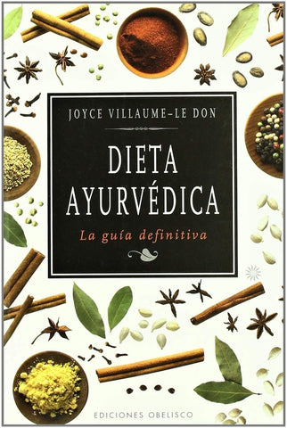 LA DIETA AYURVEDICA: GUIA DEFINITIVA | JOYCE VILLAUME-LE DON