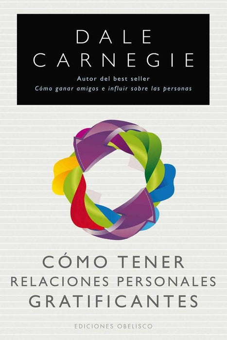 COMO TENER RELACIONES PERSONALES GRATIFICANTES | Dale Carnegie