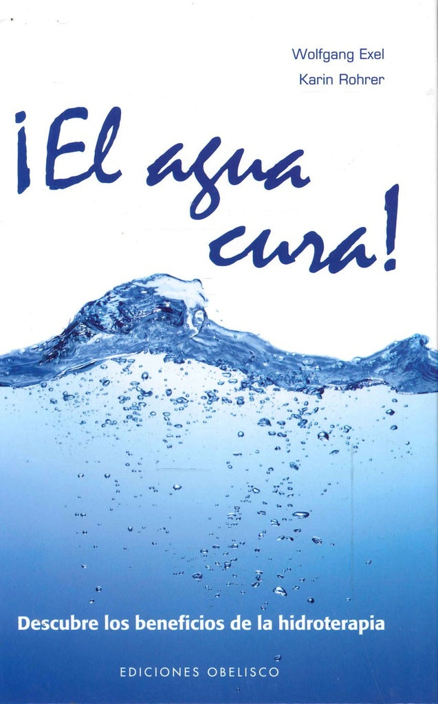 EL AGUA CURA | WOLFGANG EXEL