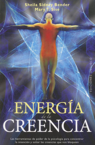 LA ENERGIA DE LA CREENCIA | SHEILA SIDNEY BENDER