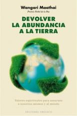 DEVOLVER LA ABUNDANCIA A LA TIERRA | WANGARI MAATHAI
