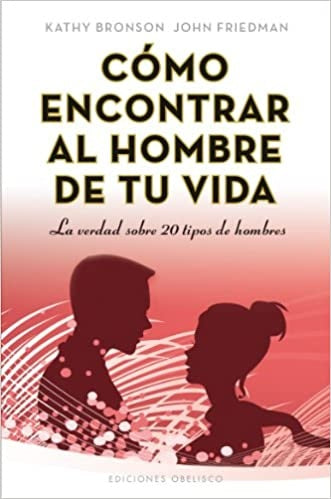 Como encontrar al hombre de tu vida (AUT) | Bronson, Friedman
