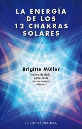 LA ENERGIA DE LOS 12 CHAKRAS SOLARES | BRIGETTE MULLER