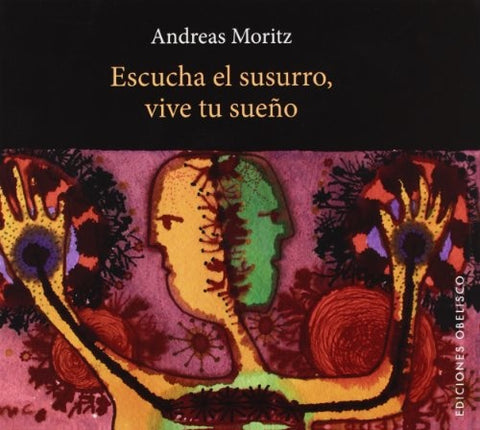 Escucha el susurro, vive tu  sueño | Andreas Moritz
