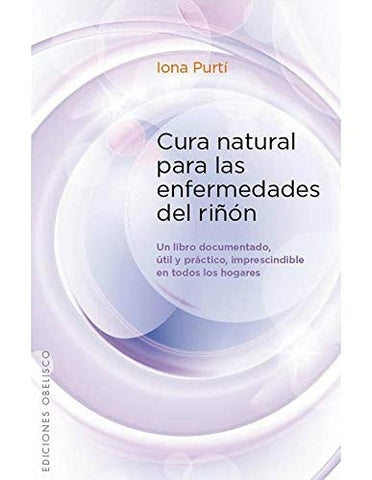 CURA NATURAL PARA LAS ENFERMEDADES DE RIÑON | Iona Purtí Prat