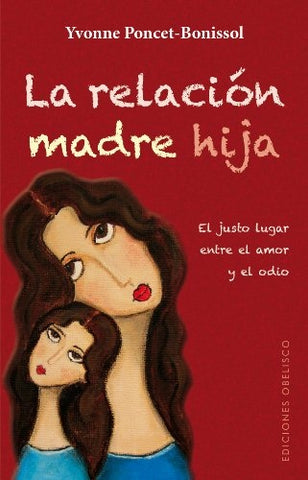 LA RELACION MADRE HIJA | Yvonne Poncet- Bonissol