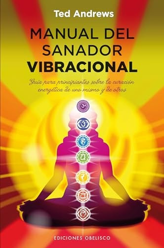 Manual del sanador vibracional | Ted Andrews