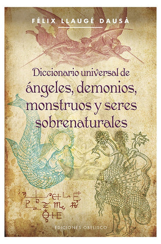 Diccionario universal de ángeles, demonios, monstruos y seres sobrenaturales | Félix Llaugé Dausá