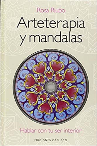 Arteterapia y mandalas. Hablar con tu ser interior  | Rosa Riubo