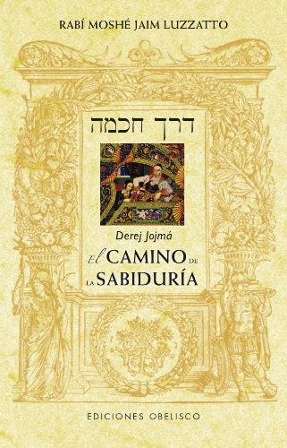 EL CAMINO DE LA SABIDURIA | Rabi Moshe Jaim Luzzatto