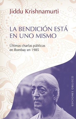 LA BENDICIÓN ESTÁ EN UNO MISMO | Jiddu Krishnamurti