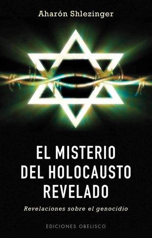 EL MISTERIO DEL HOLOCAUSTO REVELADO.. | RABI AHARÓN SHLEZINGER