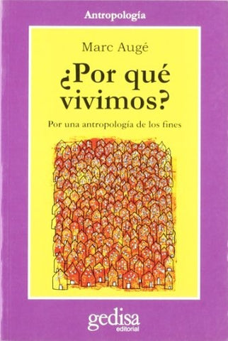 POR QUE VIVIMOS.. | MARC AUGE