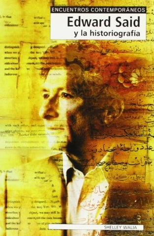 EDWARD SAID Y LA HISTORIOGRAFIA | SHELLEY WALIA